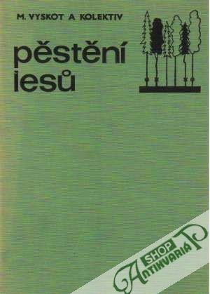 Pěstění lesú - Vyskot Miroslav