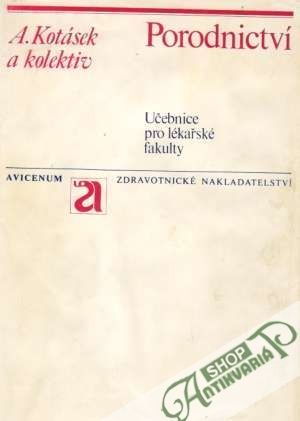 Porodnictví - Kotásek Alfred a kolektív