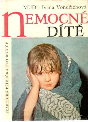 Nemocné dítě - Vondřichová Ivana