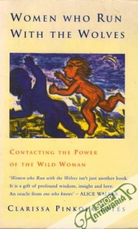 Women who run with the Wolves - Estés Clarissa Pinkola
