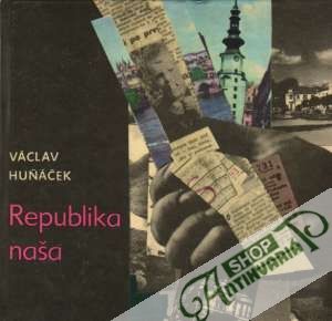 Republika naša - Huňáček Václav