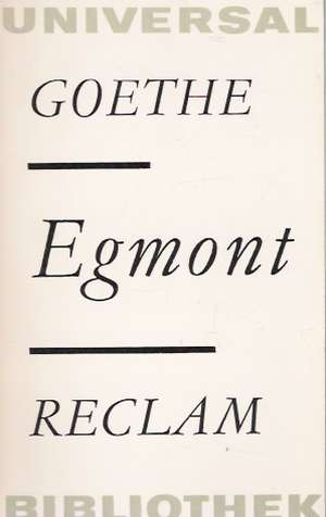 Egmont - Goethe Johann Wolfgang