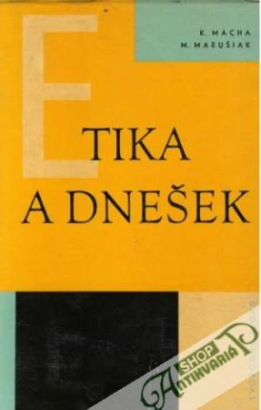 Etika a dnešek - Mácha / Marušiak