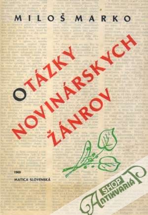 Otázky novinárskych žánrov - Marko Miloš