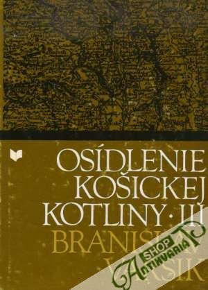 Osídlenie košickej kotliny III. - Varsik Branislav