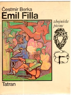 Emil Filla - Zbojnícke piesne slovenského ľudu - Berka Čestmír