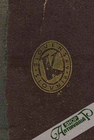 Slovenský slovník z literatúry aj nárečí - Kálal Kar. a Mir.