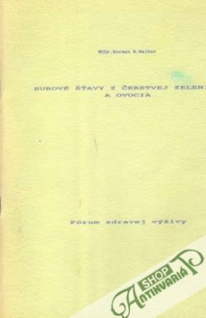 Surové šťavy s čerstvej zeleniny a ovocia - Walker Norman