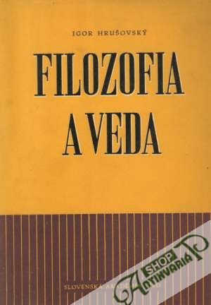 Filozofia a veda - Hrušovský Igor