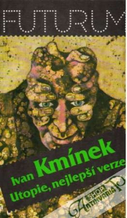 Utopie, nejlepší verze - Kmínek Ivan