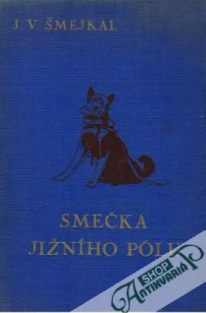 Smečka Jižního pólu - Šmejkal J.V.
