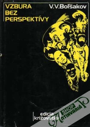 Vzbura bez perspektívy - Boľšakov V.V.