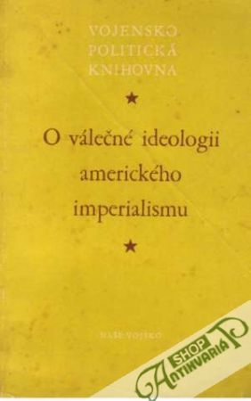 O válečné ideologii amerického imperialismu - Kolektív autorov
