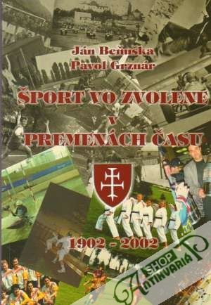 Šport vo Zvolene v premenách času 1902/2002 - Beňuška / Grznár