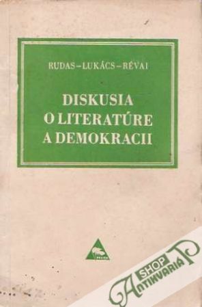 Diskusia o literatúre a demokracii - Rudas/Lukács/Révai
