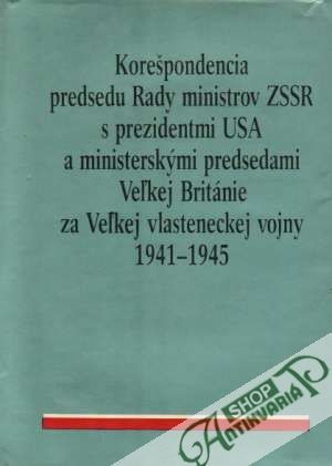 Korešpondencia predsedu Rady ministrov ZSSR s prezidentmi USA.... - Kolektív autorov