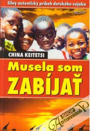 Musela som zabíjať - Keitetsi China