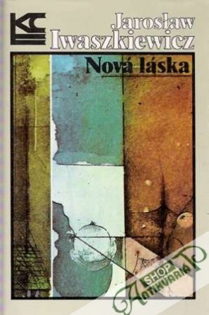Nová láska - Iwaszkiewicz Jaroslaw