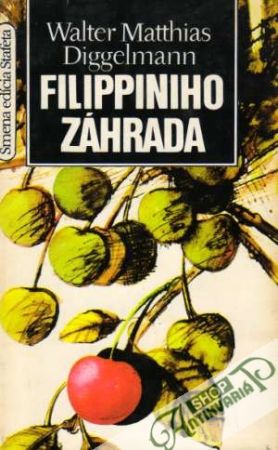 Filippiniho záhrada - Diggelmann Walter Matthias