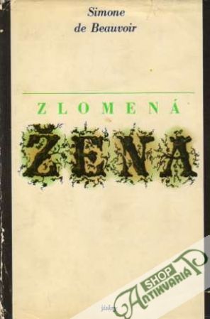 Zlomená žena - Beauvoir Simone de