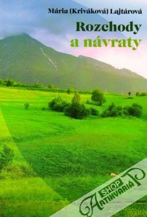 Rozchody a návraty - Kriváková - Lajtárová Mária