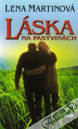 Láska na pastvinách - Martinová Lena