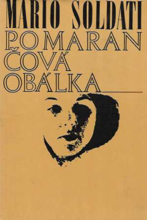 Pomarančová obálka - Soldati Mario