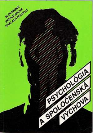 PSYCHOLÓGIA A SPOLOČENSKÁ VÝCHOVA - Volný J.