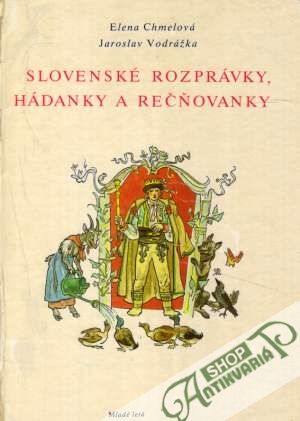 Slovenské rozprávky, hádanky a rečňovanky - Chmelová Elena