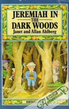 Jeremiah in The Dark Woods - Ahlberg Janet and Allan