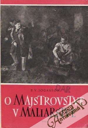 O majstrovstve v maliarstve - Joganson B.V.