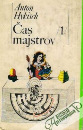 Čas majstrov I-II. - Hykisch Anton