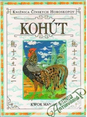 Knižnica čínskych horoskopov - Kohút - Man-Ho Kwok