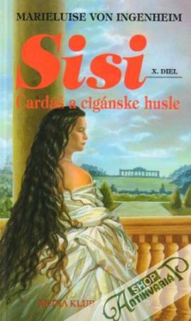 Sisi - X. Čardáš a cigánske husle - Ingenheim Marieluise