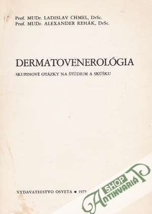 Dermatovenerológia-skupinové otázky na štúdium a skúšku - Chmel/Rehák