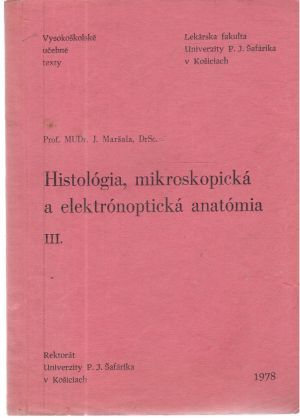 Histológia, mikroskopická a elektrónoptická anatómia III. - Maršala Jozef