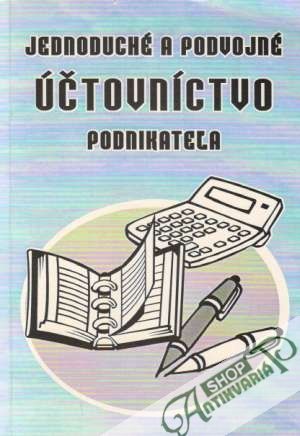 Jednoduché a podvojné účtovníctvo podnikateľa - Kolektív autorov