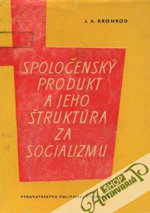 Spoločenský produkt a jeho štruktúra za socializmu - Kronrod J.A.