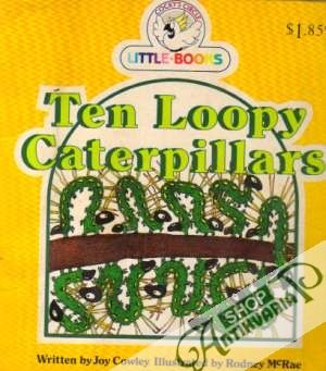 Ten Loopy Caterpillars - Cowley Joy