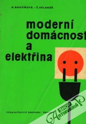Moderní domácnost a elektřina - Bohúňová / Sklenář