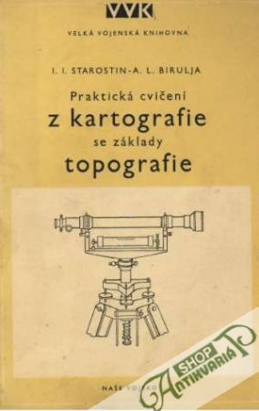 Praktická cvičení z kartografie se základy topografie - Starostin / Birulja