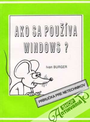 Ako sa používa Windows? - Burger Ivan