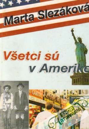 Všetci sú v Amerike - Slezáková Marta