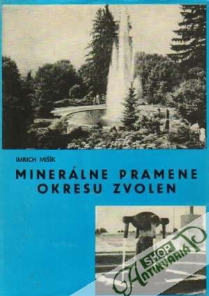 Minerálne pramene okresu Zvolen - Mišík Imrich