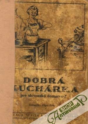 Dobrá kuchárka pre slovenskú domácnosť - Vrbová Oľga