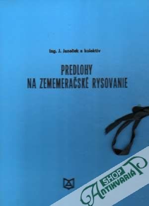 Predlohy na zememeračské rysovanie - Janeček J. a kolektív