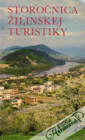 Storočnica žilinskej turistiky - Kolektív autorov