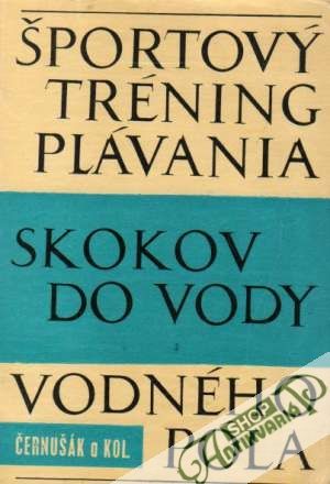 Športový tréning plávania, skokov do vody, vodného póla - Černušák Vladimír a kolektív