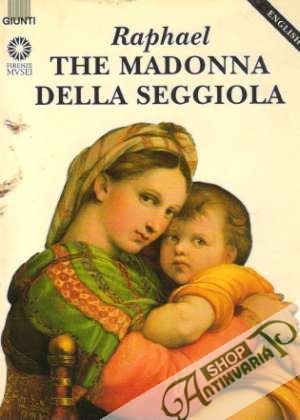 The Madonna Della Seggiola - Raphael
