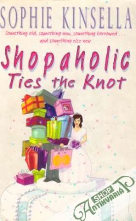Shopaholic Ties the Knot - Kinsella Sophie